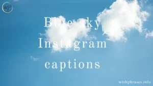 Blue sky Instagram captions
